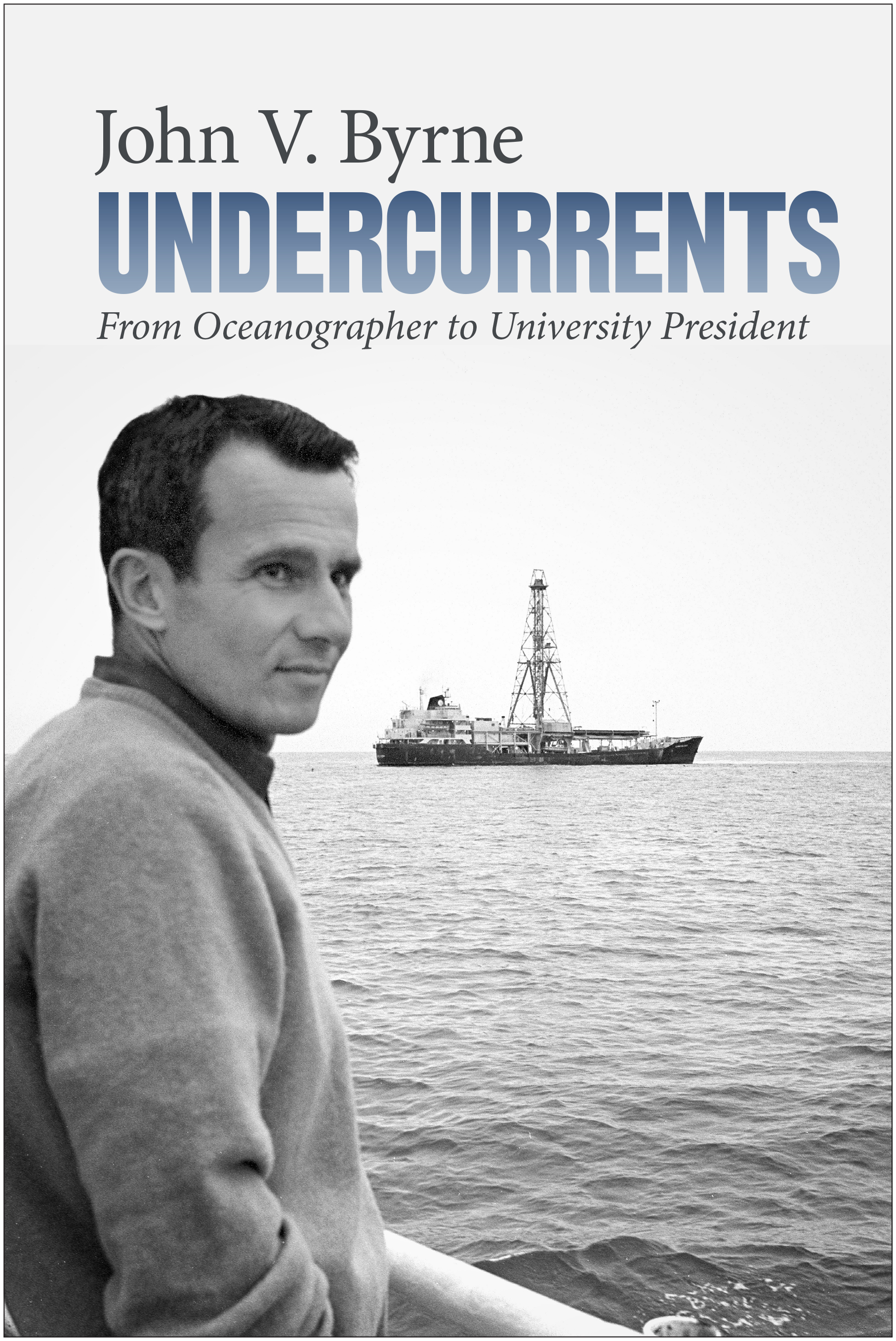 Undercurrents: From Oceanographer to University President