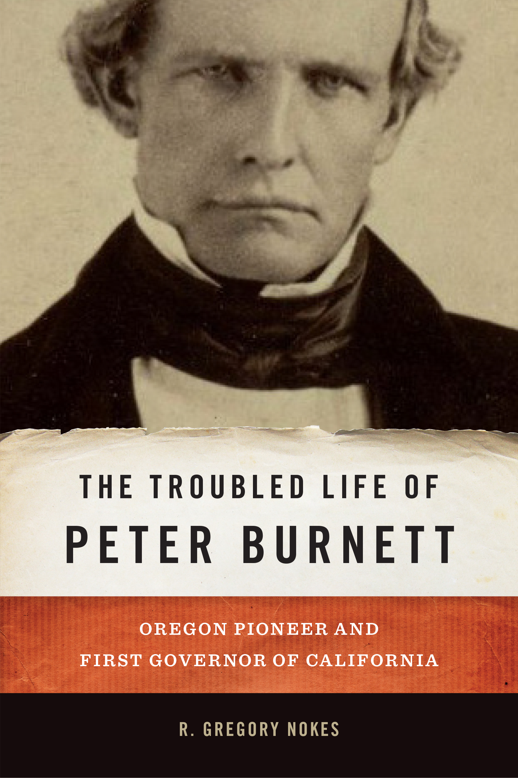 R. Gregory Nokes' "The Troubled Life of Peter Burnett"