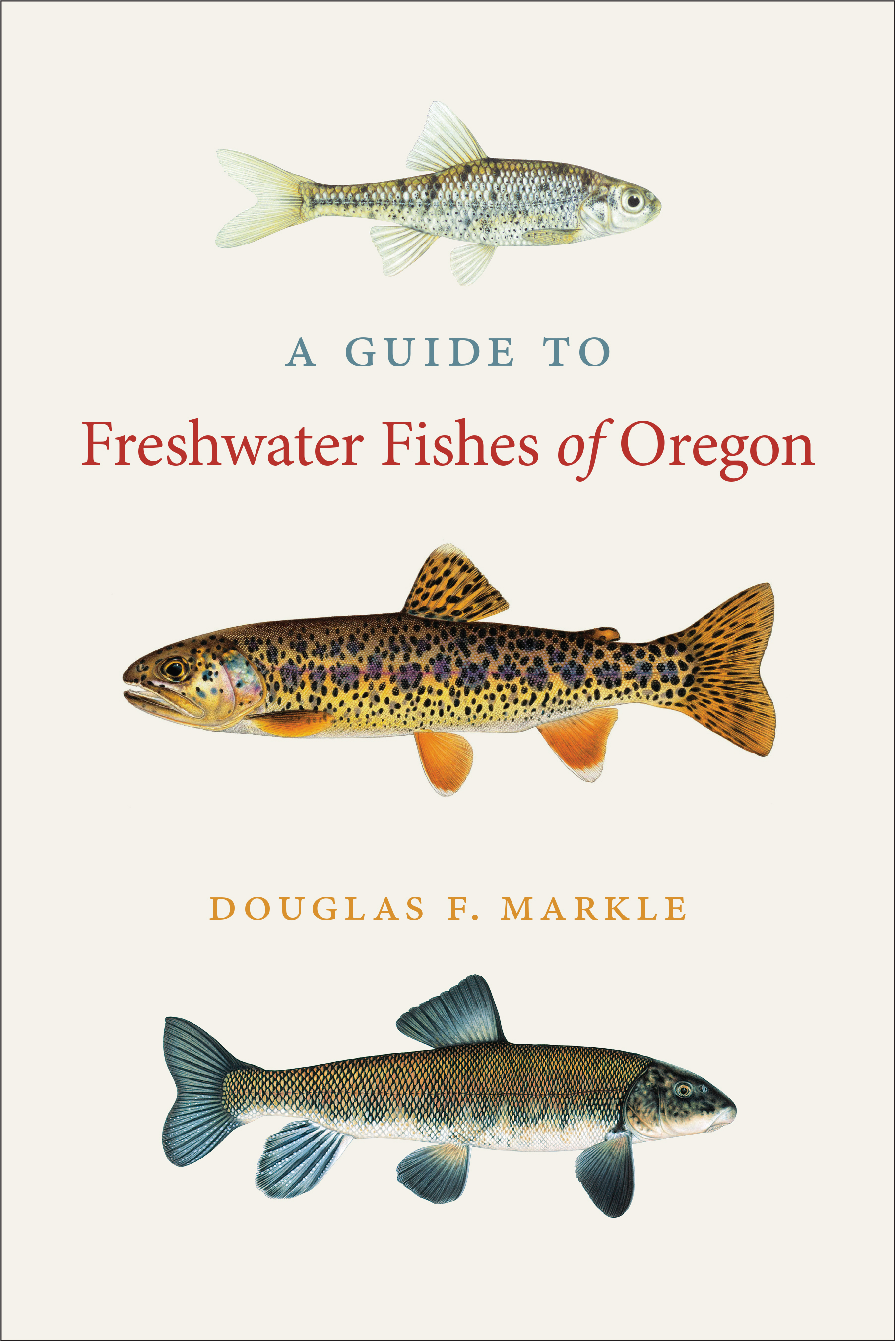 A Guide to Freshwater Fishes of Oregon by Douglas F. Markle