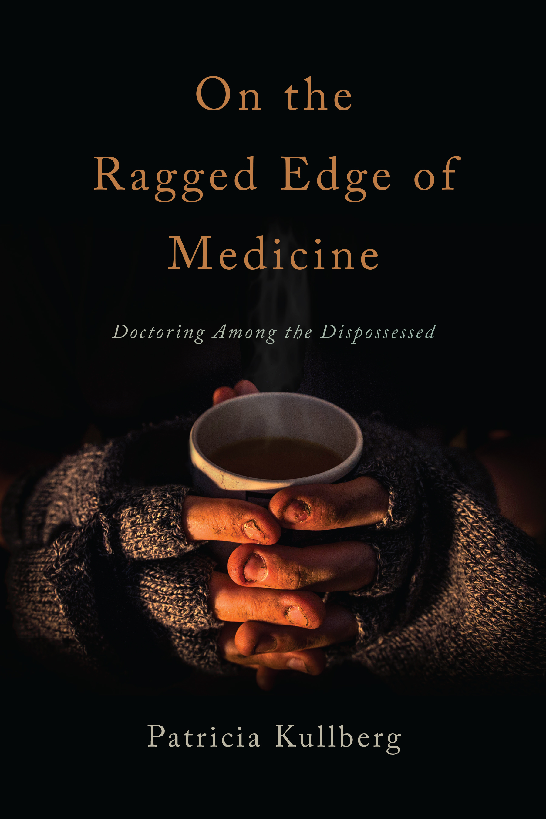 On the Ragged Edge of Medicine by Patricia Kullberg